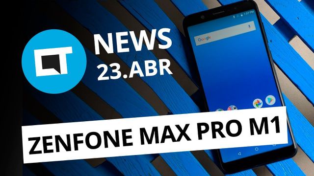 Zenfone Max Pro M1; LG pode lançar 4 tops de linha; Flickr é vendido e+[CT News]