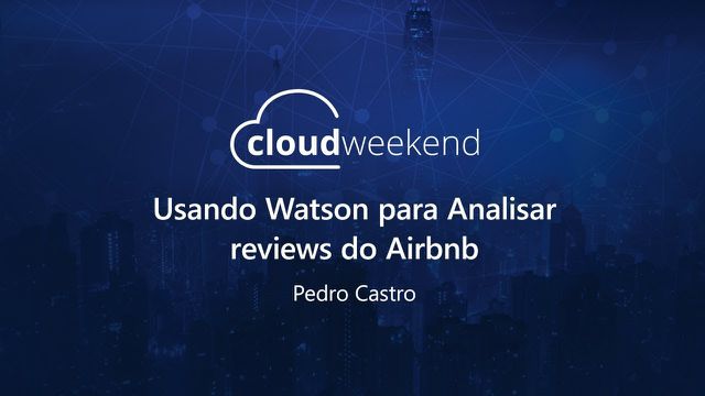 Usando Watson para analisar reviews do Airbnb - Pedro Castro