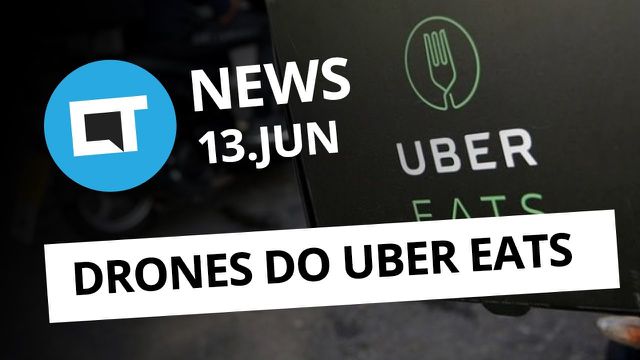Drones do Uber Eats; Redução no imposto de importação; e +[CT News]