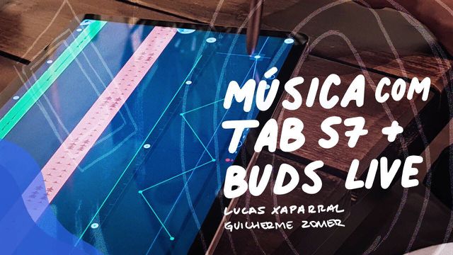 Galaxy Tab S7 e Buds Live: o que um músico e um skatista têm a ver com isso?