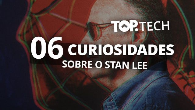 Stan Lee: curiosidades sobre o mestre dos quadrinhos [Top Tech]