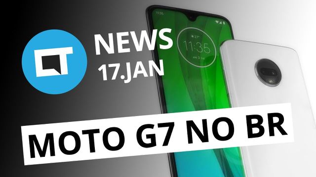 Moto G7 no Brasil em fevereiro; Galaxy S10 com dois furos na tela e + [CT News]