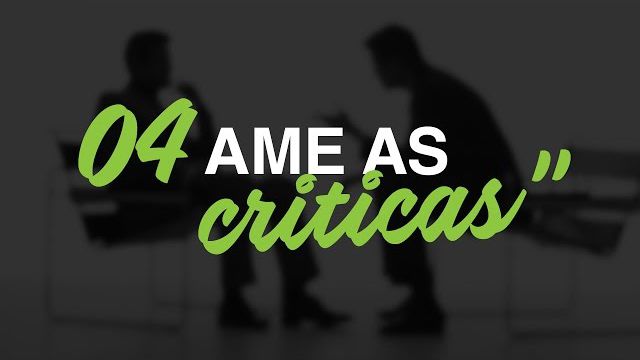 Os 10 Axiomas da Carreira - #4 "Ame as Críticas"
