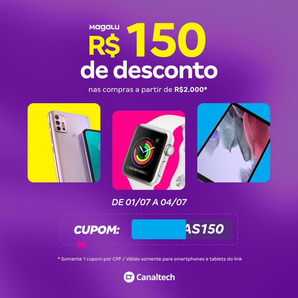 CUPOM DE R$150 OFF EM COMPRAS A PARTIR DE R$2.000 NAS CATEGORIAS SMARTPHONES E TABLETS