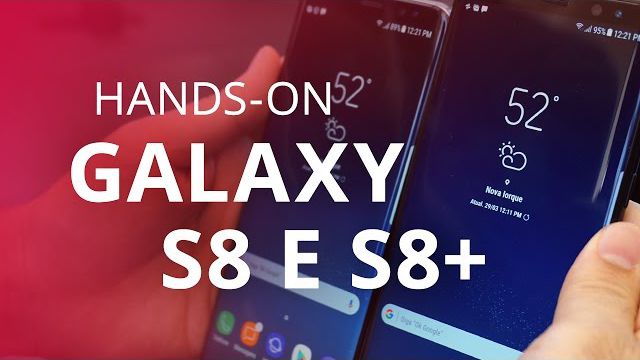 Samsung Galaxy S8 e S8+ [Hands-on]