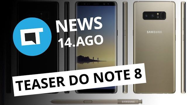 Samsung lança teaser do Galaxy Note 8; Impostos sobre software sobem e+[CT News]