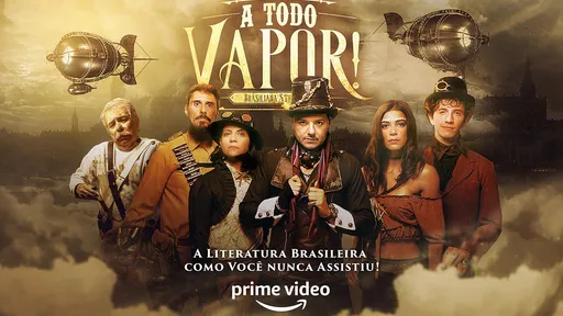 A Todo Vapor | Primeira série brasileira steampunk estreia no Amazon Prime Video