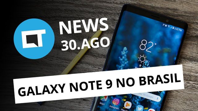 Galaxy Note 9 no Brasil; Lançamentos da IFA 2018 e + [CT News]