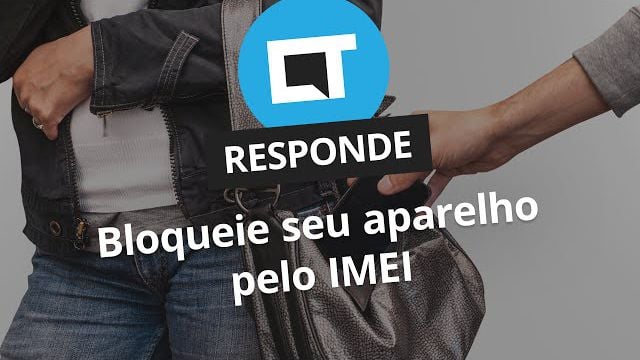 Seu smartphone foi roubado? Veja como bloquear o IMEI do celular [CT Responde]