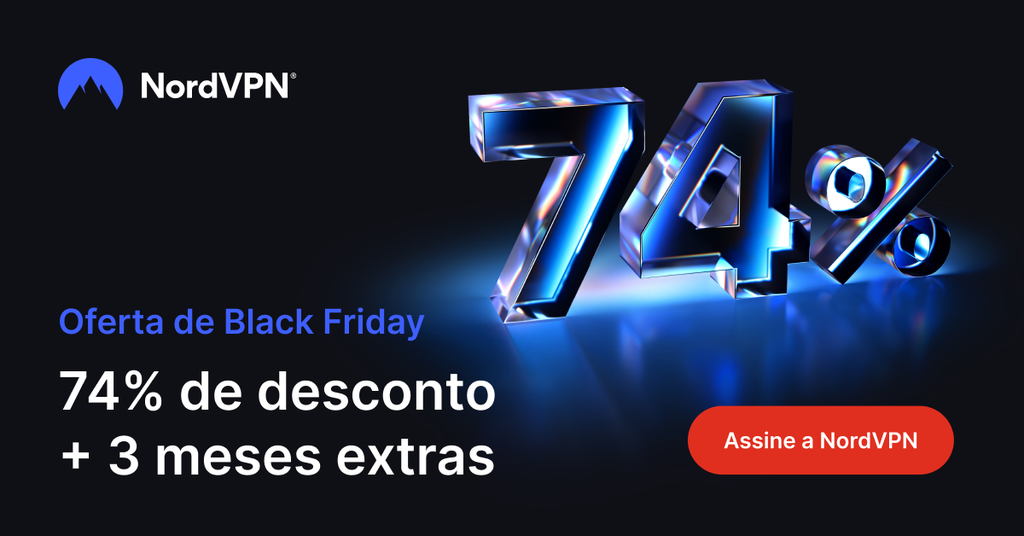 Garanta 74% de desconto e 3 meses extras ao assinar a NordVPN nesta Black Friday