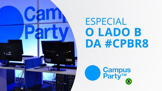 By night - o "lado B" da #CPBR8 [Especial | Campus Party 2015]