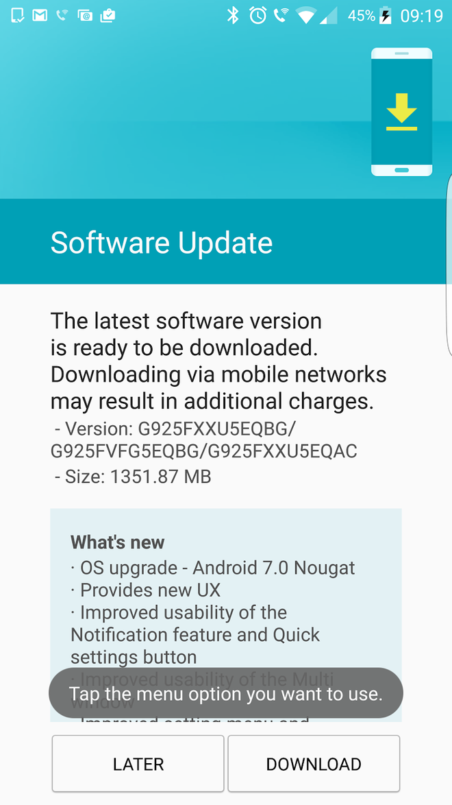 Os Galaxy S6 e S6 edge do Reino Unido já começaram a receber a atualização para o Nougat. Ainda não se sabe quando exatamente o update chegará a outros territórios