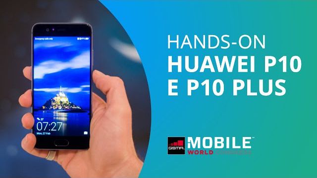 Huawei P10 e Huawei P10 Plus [Hands-on MWC 2017]
