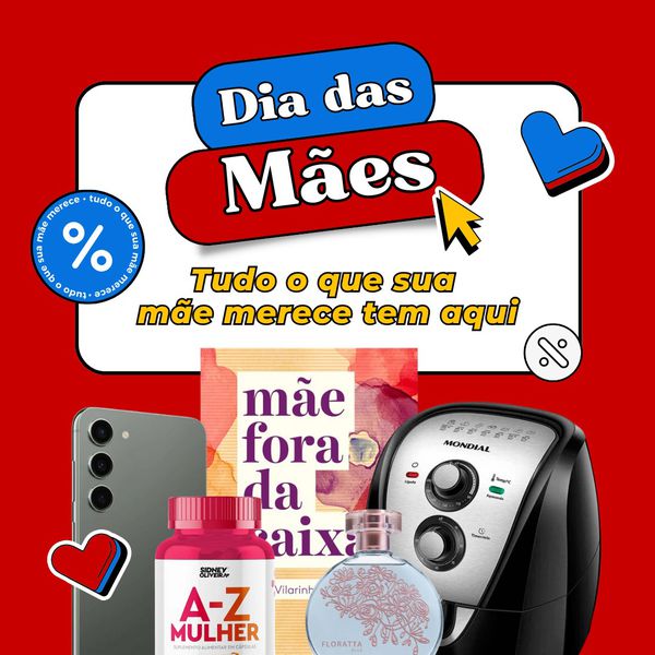 Dia das Mães | As melhores ofertas você encontra aqui!