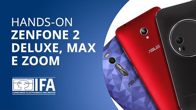 ASUS Zenfone 2 Deluxe, Max e Zoom: as super variações do smartphone [Hands-on | 