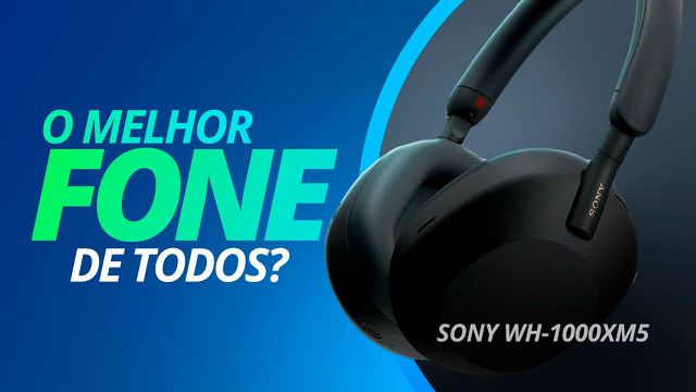 Sony WH-1000XM5: o melhor fone com isolamento de ruído? [Análise/Review]