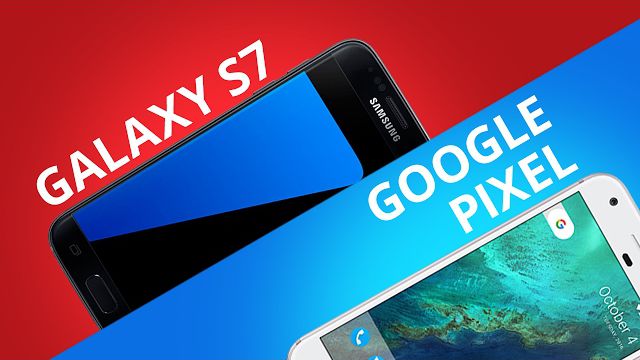 Google Pixel vs Samsung Galaxy S7 [Comparativo]