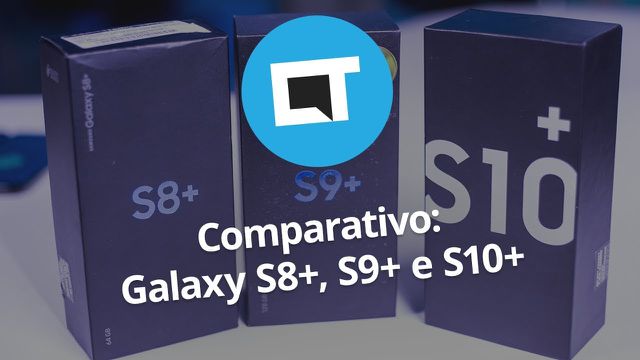Galaxy S10 vs S9 vs S8: qual a hora certa de fazer um upgrade?