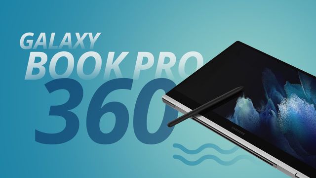 Samsung Galaxy Book Pro 360: uma aula de notebook premium [Análise/Review]