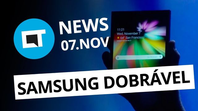 Display dobrável da Samsung; Linha Nexus chega ao fim e + [CT News]