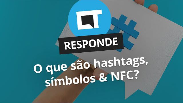 Hashtags, símbolos e NFC [CT Responde]