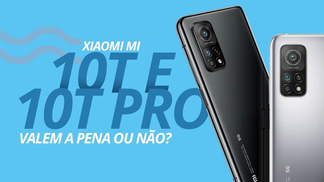 Xiaomi Mi 10T e 10T Pro, valem a pena ou não?