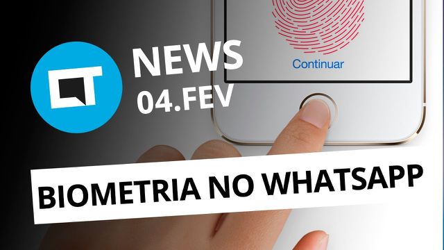 Biometria no WhatsApp; Benchmark de produto com Google Fuchsia e + [CT News]