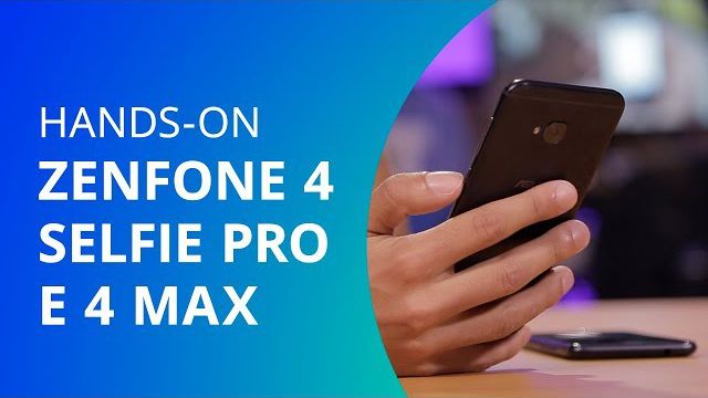 Zenfone 4 Selfie Pro e Zenfone 4 Max [Hands-on]