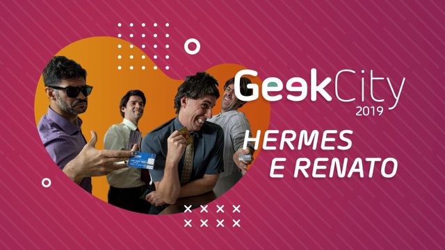 Geek City 2019: HERMES E RENATO [CT Entrevista]