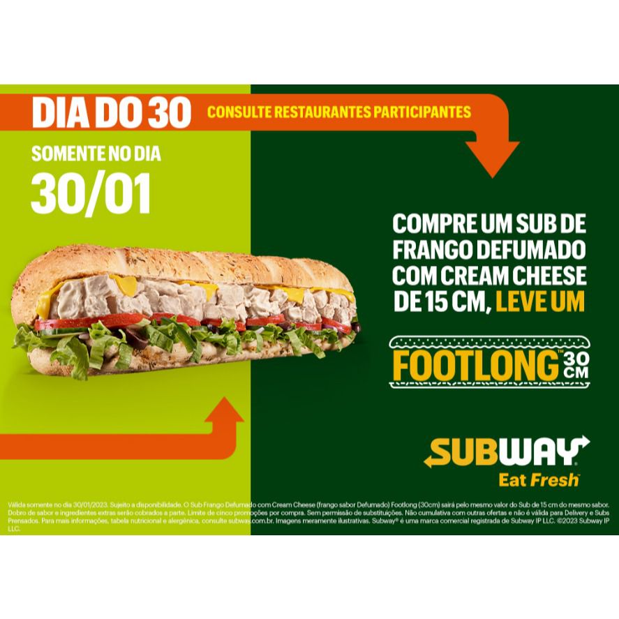 Subway Promoção Compre Um Sub de 15cm e Leve Um de 30cm