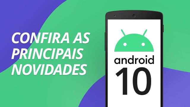 Confira as principais novidades do Android 10 [ESPECIAL]