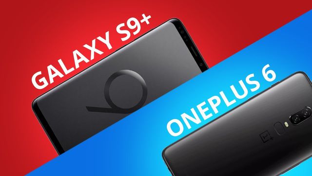 OnePlus 6 vs Galaxy S9 Plus [Comparativo]