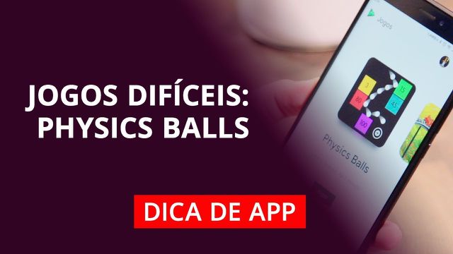 #DicaDeApp | Physics Balls: jogo objetivo, mas difícil