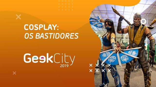 Geek City 2019: COSPLAY muito mais que uma roupa maneira [CT Evento]
