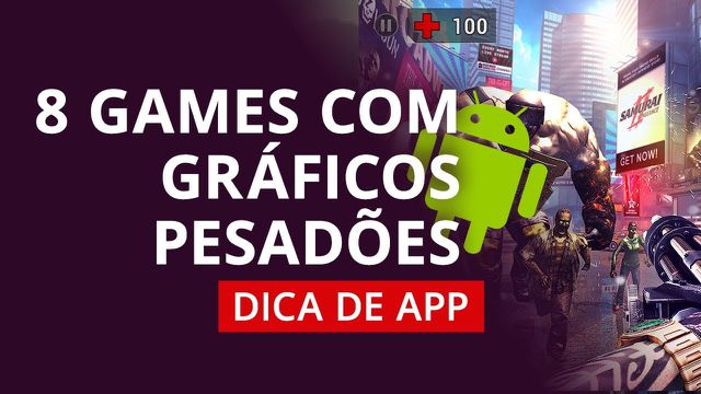 8 games com gráficos pesadões para Android