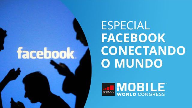 A super infraestrutura do Facebook e seu esforço para conectar todo o mundo [MWC