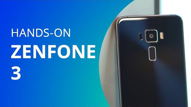 ASUS Zenfone 3 [Hands-on]