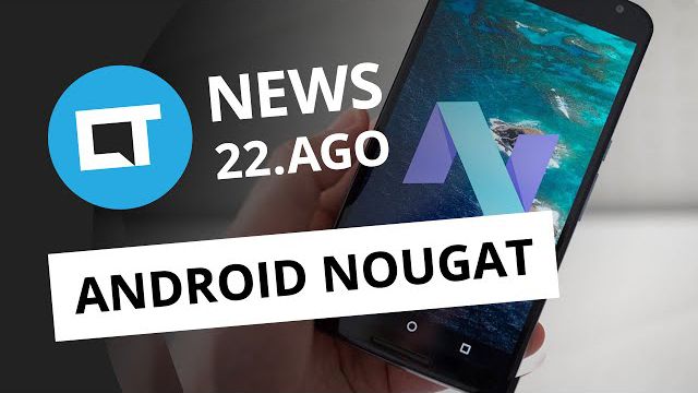 Android 7.0 Nougat liberado, iPhone 7 Pro cancelado, imagens do PS4 Slim [CTNews