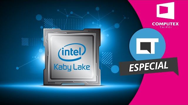 Intel anuncia novos processadores da 7a geração [Especial | Computex 2016]