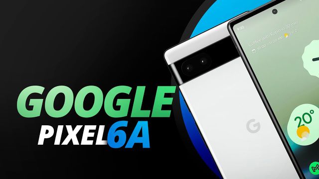 Google Pixel 6a: o celular que o Brasil merece, mas não tem [Análise/Review]