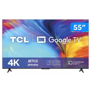 Smart TV 55” 4K LED TCL 55P635 VA Wi-Fi - Bluetooth HDR Google Assistente 3 HDMI 1 USB | CUPOM