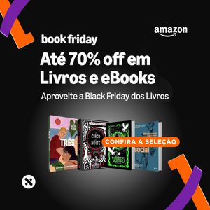 Book Friday Amazon: Até 70% OFF em Livros e eBooks