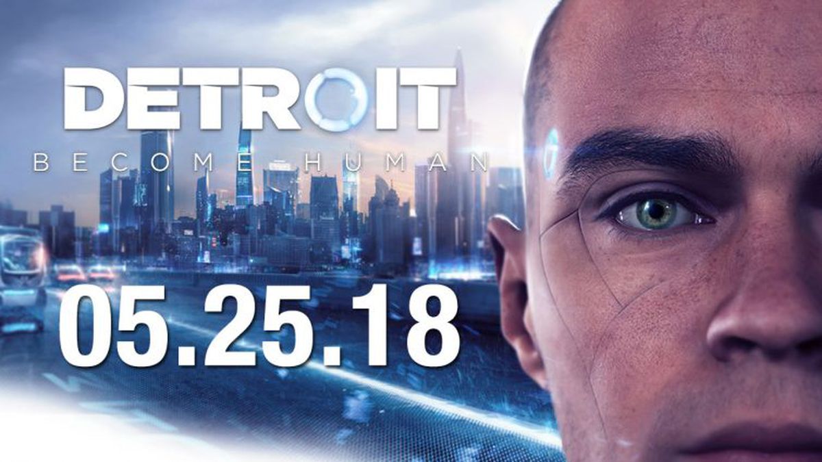 Detroit: Become Human - 25 de Maio de 2018