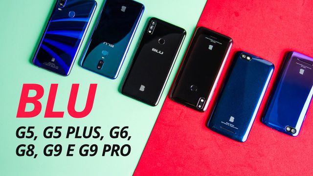 BLU G5, G5 Plus, G6, G8, G9 e G9 Pro [Comparativo]