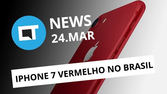 iPhone 7 vermelho chega ao Brasil; Snapdragon 835; loja revela o Galaxy S8 e + [